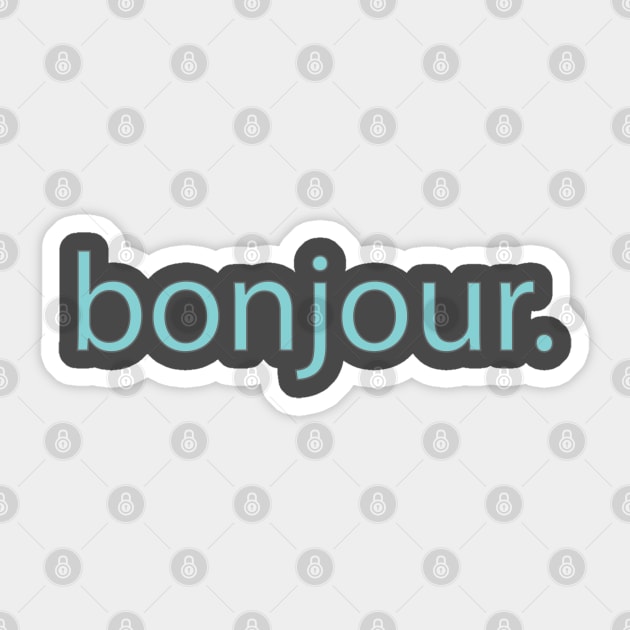 Bonjour- Say Hello (French) Sticker by cricky